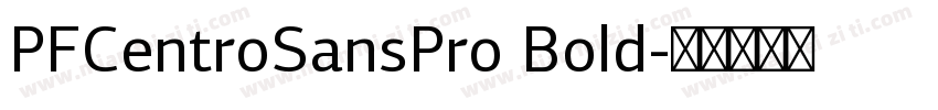 PFCentroSansPro Bold字体转换